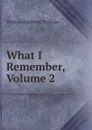 What I Remember, Volume 2 - Thomas Adolphus Trollope