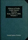 History of India Under Queen Victoria from 1836 to 1880, Volume 1 - Lionel James Trotter