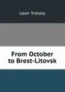 From October to Brest-Litovsk - Leon Trotsky