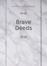 Brave Deeds - J. T. Trowbridge