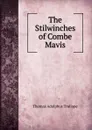 The Stilwinches of Combe Mavis - Thomas Adolphus Trollope
