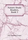 Nature-Study Readers, Book 3 - John Winthrop Troeger