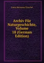 Archiv Fur Naturgeschichte, Volume 18 (German Edition) - Franz Hermann Troschel