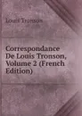 Correspondance De Louis Tronson, Volume 2 (French Edition) - Louis Tronson