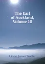 The Earl of Auckland, Volume 18 - Lionel James Trotter