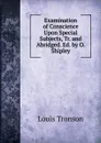 Examination of Conscience Upon Special Subjects, Tr. and Abridged. Ed. by O. Shipley - Louis Tronson