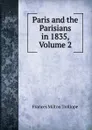 Paris and the Parisians in 1835, Volume 2 - Frances Milton Trollope