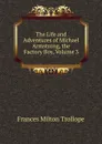 The Life and Adventures of Michael Armstrong, the Factory Boy, Volume 3 - Frances Milton Trollope