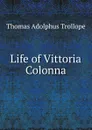 Life of Vittoria Colonna - Thomas Adolphus Trollope