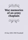 War memories of an army chaplain - H. Clay Trumbull