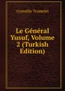 Le General Yusuf, Volume 2 (Turkish Edition) - Corneille Trumelet