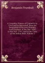 A Complete History of Connecticut: Civil and Ecclesiastical, from the Emigration of Its First Planters, from England, in the Year 1630, to the Year 1764 ; and to the Close of the Indian Wars, Volume 1 - Benjamin Trumbull