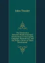 The Distinction Between Words Esteemed Synonymous in the English Language, Pointed Out, and the Proper Choice of Them Determined . - John Trusler