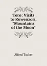 Toro: Visits to Ruwenzori, 