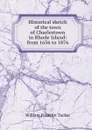 Historical sketch of the town of Charlestown in Rhode Island: from 1636 to 1876 - William Franklin Tucker