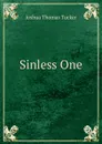 Sinless One - Joshua Thomas Tucker