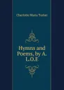 Hymns and Poems, by A.L.O.E. - Charlotte Maria Tucker