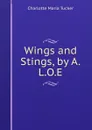 Wings and Stings, by A.L.O.E. - Charlotte Maria Tucker