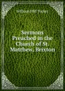 Sermons Preached in the Church of St. Matthew, Brixton - William Hill Tucker