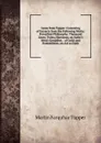 Gems from Tupper: Consisting of Extracts from the Following Works: Proverbial Philosophy; Thousand Lines; Twins; Hactenus; an Authr.s Mind; Geraldine, . of Gold; and Probabilities, an Aid to Faith - Martin Farquhar Tupper