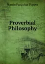Proverbial Philosophy - Martin Farquhar Tupper