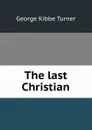 The last Christian - George Kibbe Turner