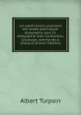 Les applications pratiques des ondes electriques: telegraphie sans fil, telegraphie avec conducteur, eclairage, commande a distance (French Edition) - Albert Turpain