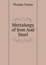 Mettalurgy of Iron And Steel - Thomas Turner