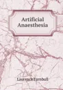 Artificial Anaesthesia - Laurence Turnbull