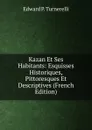 Kazan Et Ses Habitants: Esquisses Historiques, Pittoresques Et Descriptives (French Edition) - Edward P. Turnerelli