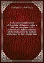 A new centennial history of the state of Kansas: being a full and complete civil, political and military history of the state, from its earliest settlement to the present time - Charles R. b. 1848 Tuttle