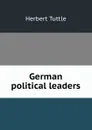 German political leaders - Herbert Tuttle
