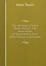 The Writings of Mark Twain Pseud.: The Adventures of Huckleberry Finn (Tom Sawyer.s Comrade) - Mark Twain