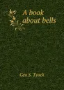 A book about bells - Geo S. Tyack