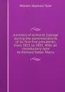 A history of Amherst College during the administrations of its first five presidents, from 1821 to 1891. With an introductory note by Richard Salter Storrs - William Seymour Tyler