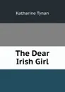 The Dear Irish Girl - Katharine Tynan