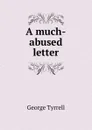 A much-abused letter - Tyrrell George