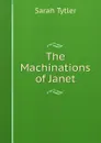 The Machinations of Janet - Sarah Tytler