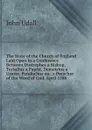 The State of the Church of England Laid Open in a Conference Between Diotrephes a Bishop, Tertullus a Papist, Demetrius a Usurer, Pandochus an . a Preacher of the Word of God. April 1588 - John Udall