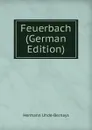 Feuerbach (German Edition) - Hermann Uhde-Bernays