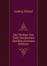 Der Mythus Von Thor Nordischen Quellen (German Edition) - Ludwig Uhland