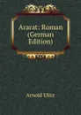 Ararat: Roman (German Edition) - Arnold Ulitz