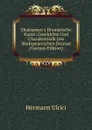 Shakspeare.s Dramatische Kunst: Geschichte Und Charakteristik Des Shakspeareschen Dramas (German Edition) - Hermann Ulrici