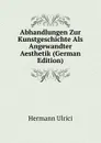 Abhandlungen Zur Kunstgeschichte Als Angewandter Aesthetik (German Edition) - Hermann Ulrici