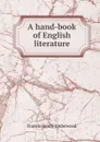 A hand-book of English literature - Francis Henry Underwood