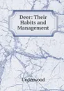 Deer: Their Habits and Management - Underwood