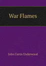 War Flames - John Curtis Underwood