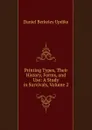 Printing Types, Their History, Forms, and Use: A Study in Survivals, Volume 2 - Daniel Berkeley Updike