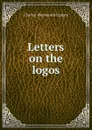 Letters on the logos - Charles Wentworth Upham