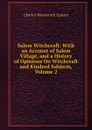 Salem Witchcraft: With an Account of Salem Village, and a History of Opinions On Witchcraft and Kindred Subjects, Volume 2 - Charles Wentworth Upham